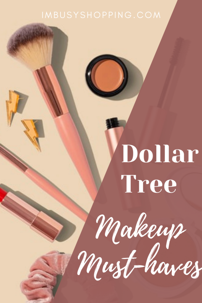 Pin showing the text Dollar Tree Makeup Must-Haves with a background image of makeup brushes