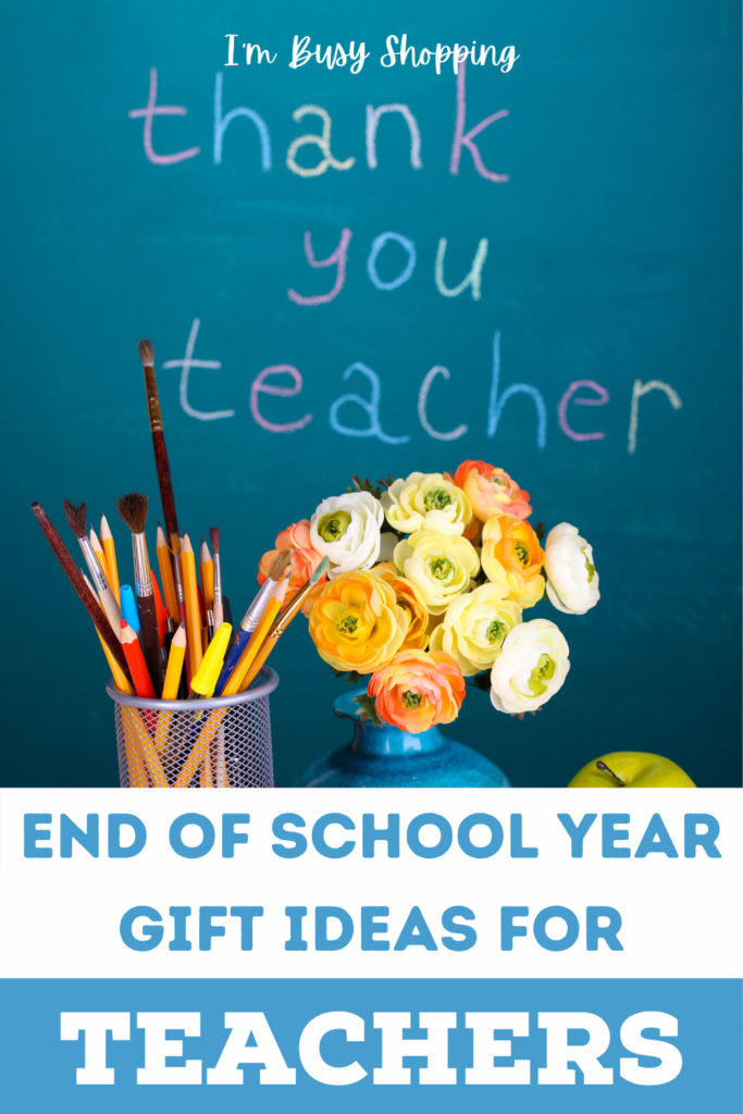 Pin showing the title End of School Year Gifts for Teachers
