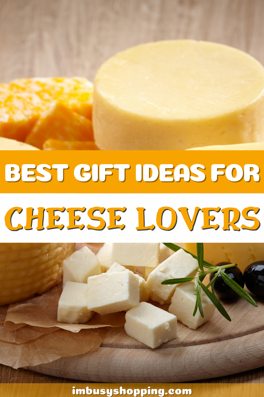 Pin showing the title Best Gift Ideas for Cheese Lovers