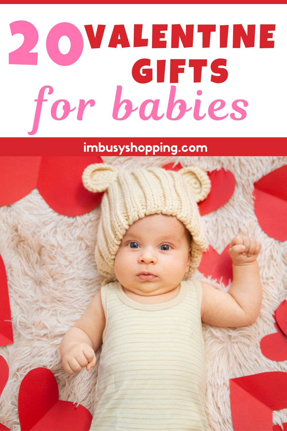 Pinterest image with a photo of a baby surrounded by hearts. Baby Valentine's Gifts