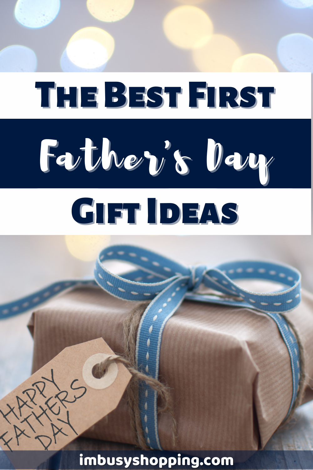 gift wrapped in brown paper with blue cloth ribbon and a tag saying "happy fathers day", with a tagline of "Tje Best First Fathers Day Gift Ideas"
